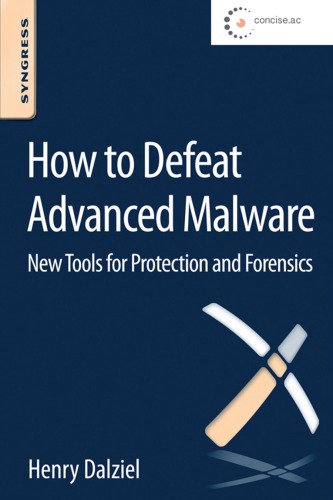 How to defeat advanced malware new tools for protection and forensics (PDF Instant Download)