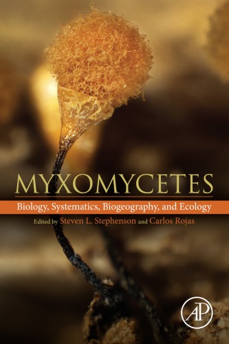 Myxomycetes: biology, systematics, biogeography, and ecology (PDF Instant Download)