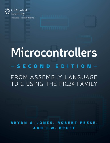 Microcontrollers: from assembly language to C using the PIC24 family (PDF Instant Download)