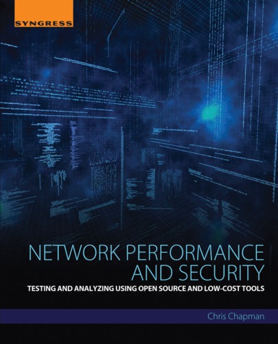Network performance and security: testing and analyzing using open source and low-cost tools (PDF Instant Download)