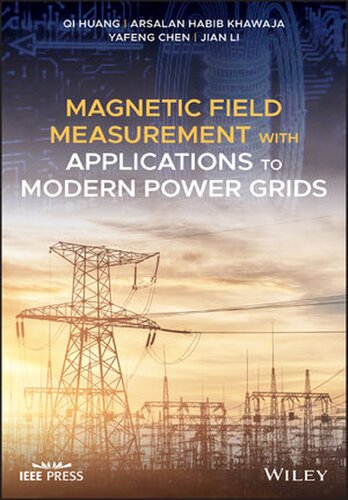 Magnetic Field Measurement with Applications to Modern Power Grids (PDF Instant Download)