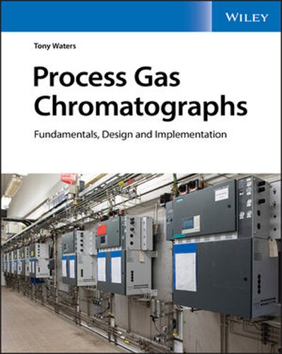 Process Gas Chromatographs: Fundamentals, Design and Implementation (PDF Instant Download)