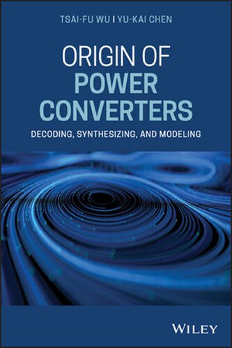 Origin of Power Converters: Decoding, Synthesizing, and Modeling (PDF Instant Download)
