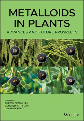 Metalloids in Plants: Advances and Future Prospects (PDF Instant Download)