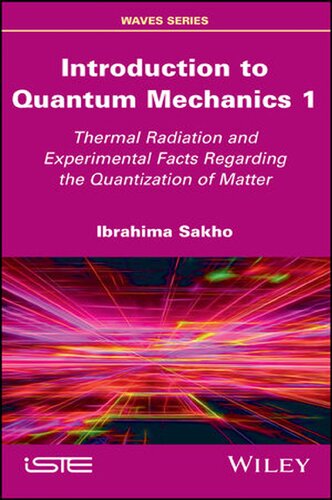 Introduction to Quantum Mechanics 1: Thermal Radiation and Experimental Facts Regarding the Quantization of Matter (PDF Instant Download)
