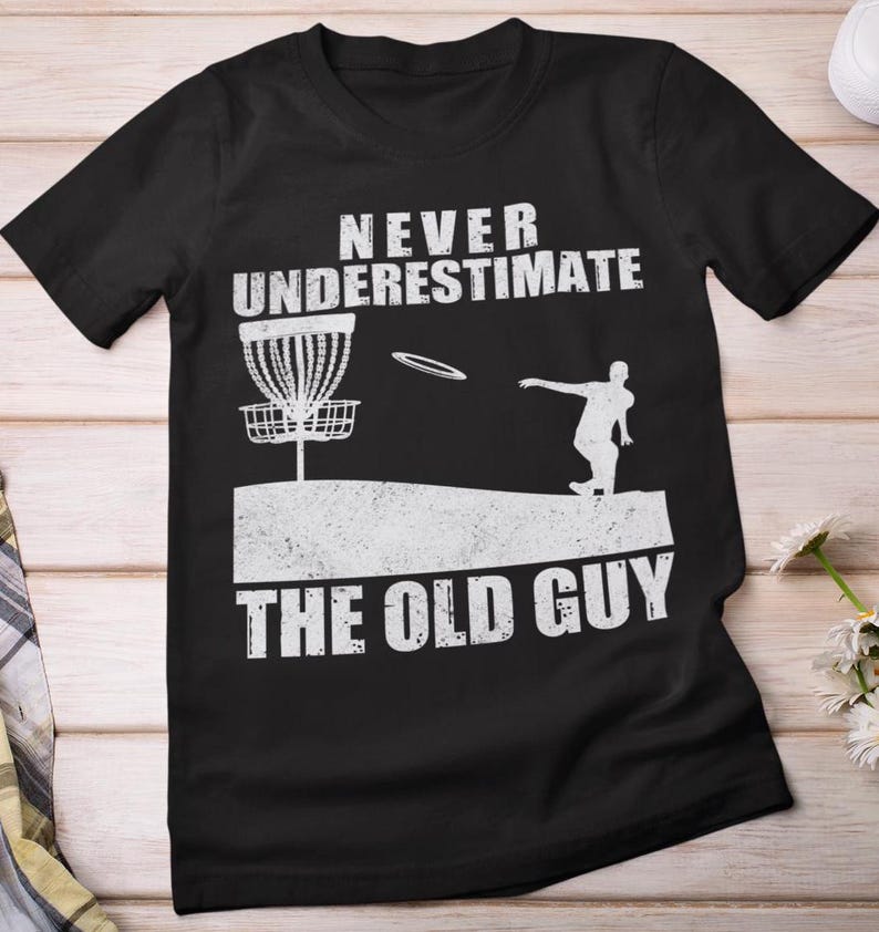 Disc Golf Shirt, Never Underestimate The Old Guy Disc Golfing Sports Lovers Disc Golfer Men Dad Vintage ShirtDisc Golf Shirt, Never Underestimate The Old Guy Disc Golfing Sports Lovers Disc Golfer Men Dad Vintage Shirt