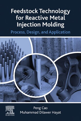 Feedstock Technology for Reactive Metal Injection Molding: Process, Design, and Application (PDF Instant Download)