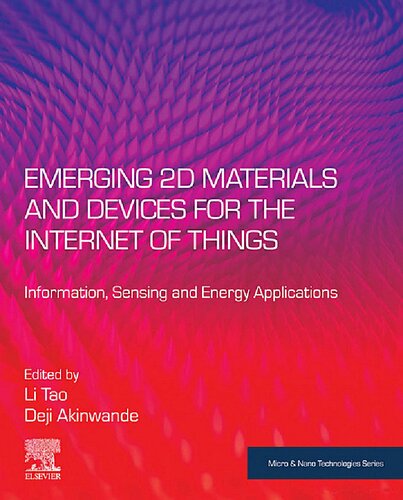 Emerging 2D Materials and Devices for the Internet of Things: Information, Sensing and Energy Applications (Micro and Nano Technologies) (PDF Instant Download)