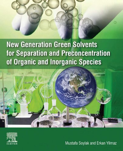 New Generation Green Solvents for Separation and Preconcentration of Organic and Inorganic Species (PDF Instant Download)