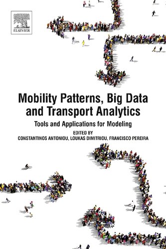 Mobility Patterns, Big Data and Transport Analytics: Tools and Applications for Modeling (PDF Instant Download)
