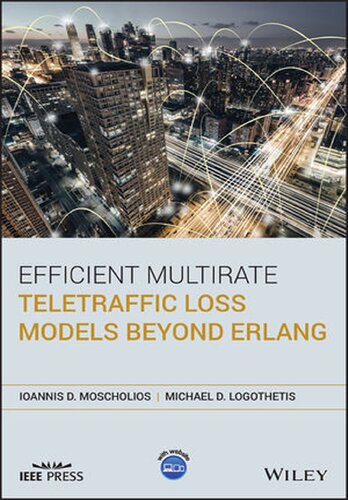 Efficient Multirate Teletraffic Loss Models B (Wiley – IEEE) (PDF Instant Download)