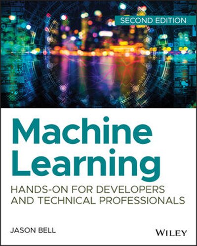 Machine Learning: Hands-On for Developers and Technical Professionals (PDF Instant Download)