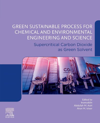 Green Sustainable Process for Chemical and Environmental Engineering and Science: Supercritical Carbon Dioxide as Green Solvent (PDF Instant Download)