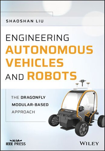 Engineering Autonomous Vehicles and Robots: The Dragonfly Modular-Based Approach (Wiley – IEEE) (PDF Instant Download)