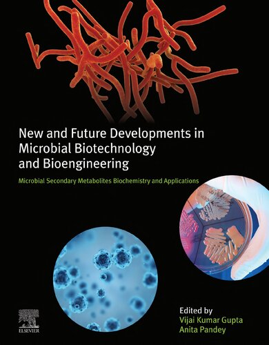 New and Future Developments in Microbial Biotechnology and Bioengineering: Microbial Secondary Metabolites Biochemistry and Applications (PDF Instant Download)