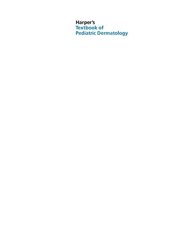 Harper's textbook of pediatric dermatology (PDF Instant Download)