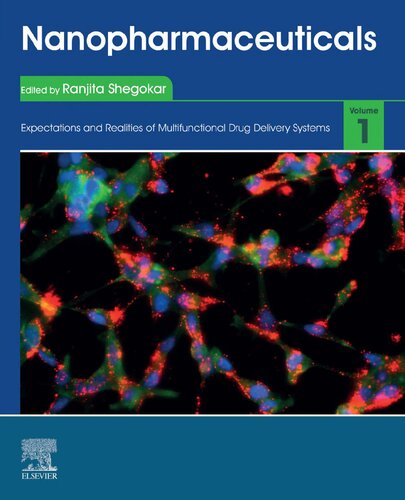 Nanopharmaceuticals: Expectations and Realities of Multifunctional Drug Delivery Systems: Volume 1: Expectations and Realities of Multifunctional Drug Delivery Systems (PDF Instant Download)