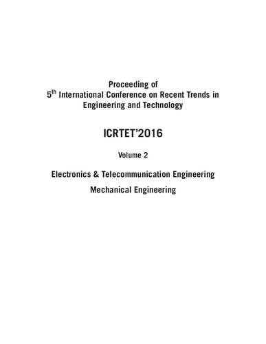 Proceeding of 5 th International Conference on Recent Trends in Engineering and Technology ICRTET’2016 Volume 2 Electronics & Telecommunication Engineering Mechanical Engineering (PDF Instant Download)