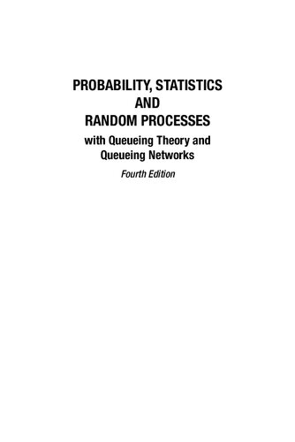 Probability, Statistics and Random Processes (with Queueing Theory and Queueing Networks) (PDF Instant Download)