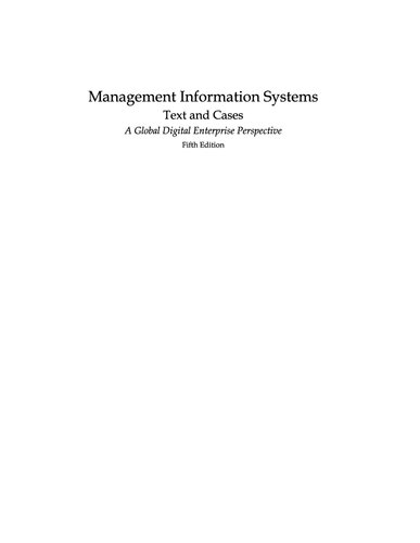 Management information systems : text and cases : a global digital enterprise perspective (PDF Instant Download)