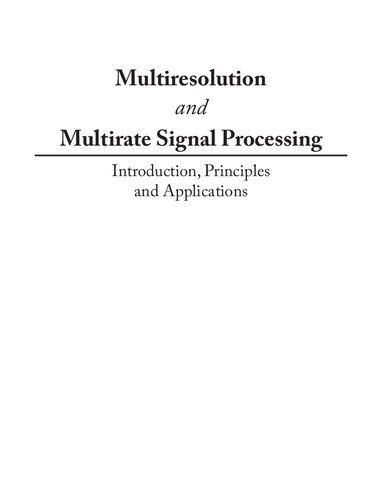 Multiresolution and Multirate Signal Processing: Introduction, Principles and Applications (PDF Instant Download)