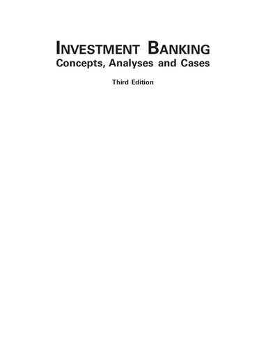Investment Banking : Concepts Analysis And Cases 3Rd Edition (PDF Instant Download)