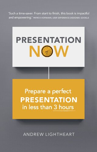 Presentation Now: Prepare a Perfect Presentation in Less Than 3 Hours (PDF Instant Download)