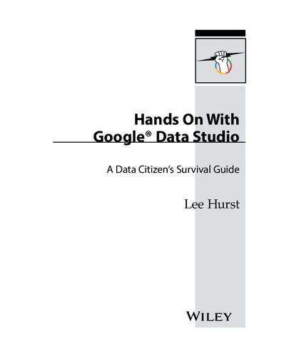 Hands On With Google Data Studio: A Data Citizen's Survival Guide (PDF Instant Download)