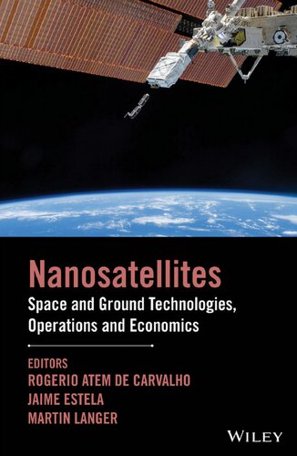 Nanosatellites: Space and Ground Technologies, Operations and Economics (PDF Instant Download)