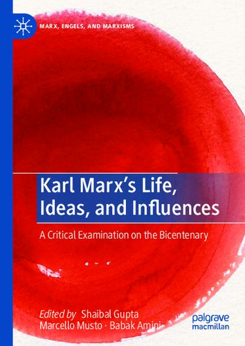 Marx’s Life, Ideas, and Influences-A Critical Examination on the Bicentenary (PDF Instant Download)