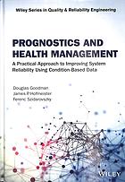 Prognostics and health management : a practical approach to improving system reliability using conditioned-based data (PDF Instant Download)