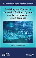 Modeling and control of uncertain nonlinear systems with fuzzy equations and Z-number (PDF Instant Download)