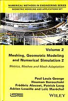 Meshing, Geometric Modeling and Numerical Simulation, Volume 2 Metrics, Meshes and Mesh Adaptation (PDF Instant Download)