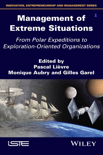 Management of Extreme Situations : From Polar Expeditions to Exploration-Oriented Organizations (PDF Instant Download)