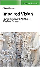 Impaired vision : how the visual world may change after brain damage (PDF Instant Download)