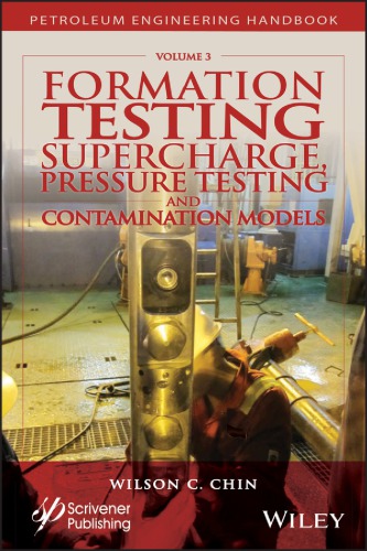 Formation testing. Volume 3, Supercharge, pressure testing, and contamination models (PDF Instant Download)