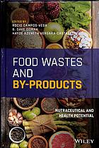 Food wastes and by-products : nutraceutical and health potential (PDF Instant Download)