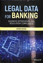 Legal data for banking : business optimisation and regulatory compliance (PDF Instant Download)
