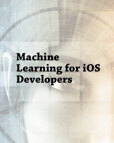 Machine Learning for iOS Developers (PDF Instant Download)