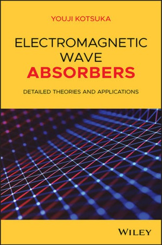 Electromagnetic Wave Absorbers: Detailed Theories and Applications (PDF Instant Download)