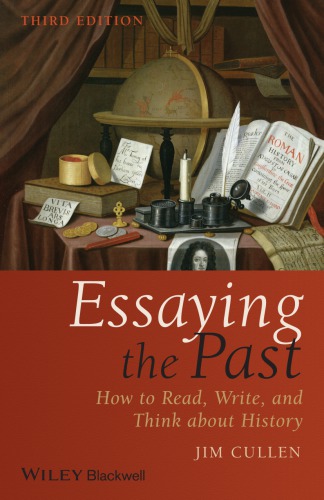 Essaying The Past: How To Read, Write, And Think About History (PDF Instant Download)