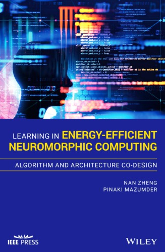Learning in Energy-Efficient Neuromorphic Computing: Algorithm and Architecture Co-Design (PDF Instant Download)