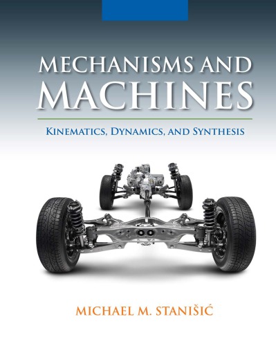 Mechanisms and Machines: Kinematics, Dynamics, and Synthesis (PDF Instant Download)