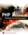 PHP: 20 Lessons to Successful Web Development: 20 Lessons to Successful Web Development [Enhanced eBook] (PDF Instant Download)