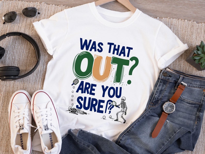 Pickleball Shirt, Pickleball Gift, Was That Out Shirt, Are You Sure Tee, Pickleball Team Shirt, Pickleball Sweatshirt, Pickleball Player TeePickleball Shirt, Pickleball Gift, Was That Out Shirt, Are You Sure Tee, Pickleball Team Shirt, Pickleball Sweatshirt, Pickleball Player Tee For Men And Women