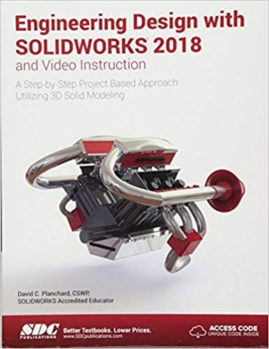 Engineering Design with SOLIDWORKS 2018 and Video Instruction (PDF Instant Download)