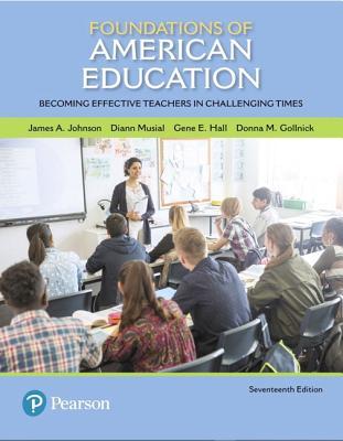 Foundations of American Education: Becoming Effective Teachers in Challenging Times (PDF Instant Download)