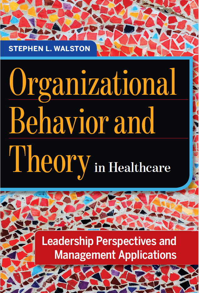 Organizational Behavior and Theory in Healthcare: Leadership Perspectives and Management Applications (PDF Instant Download)