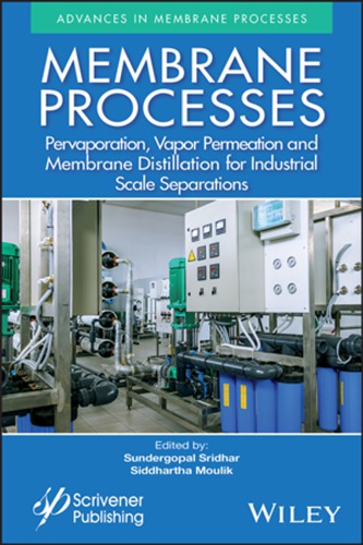 Membrane processes : pervaporation, vapor permeation and membrane distillation for industrial scale separations (PDF Instant Download)