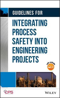 Guidelines for Integrating Process Safety Into Engineering Projects (PDF Instant Download)